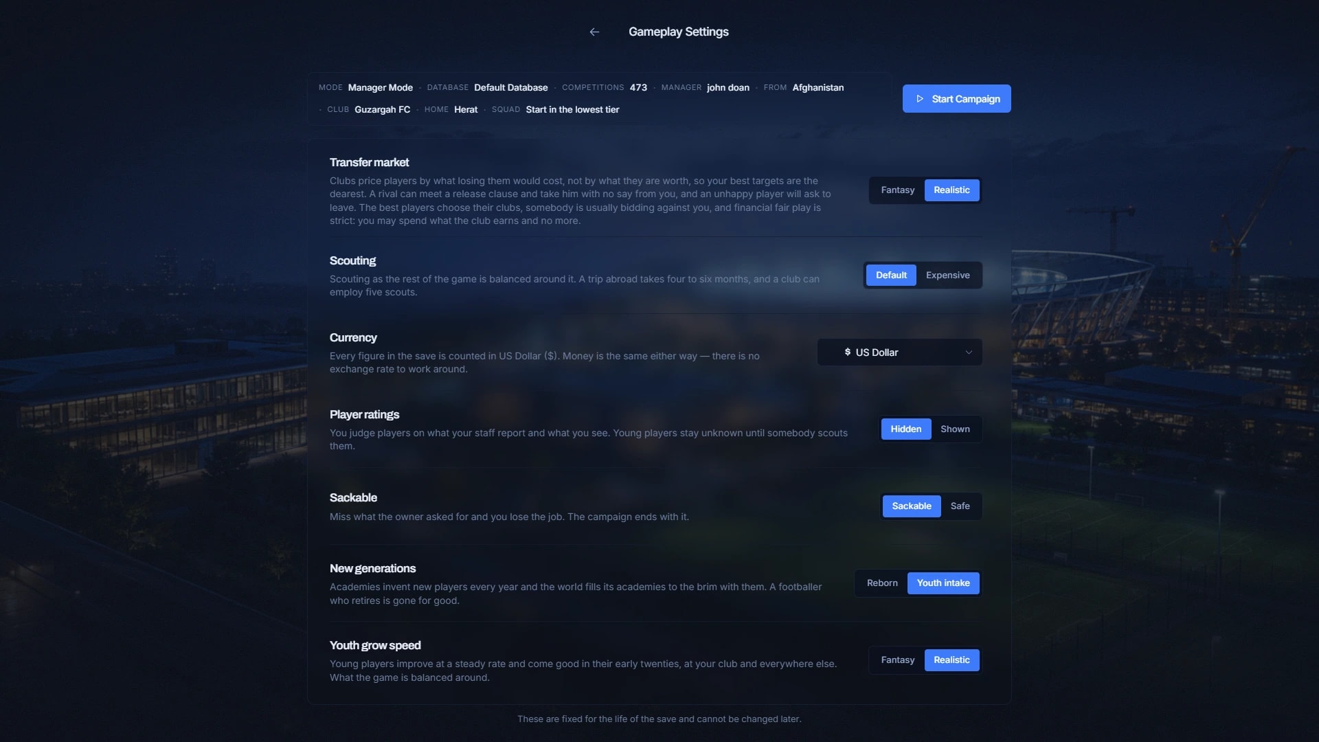 Campaign settings. How realistic the market is, whether ratings are hidden, whether you can be sacked, how the world ages. Set once, fixed for the save.